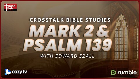 BIBLE STUDY: Mark 2 and Psalm 139