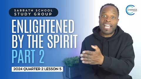 Enlightened by the Spirit (2 Peter 1) Sabbath School Lesson Study Group w/ Chris Bailey III