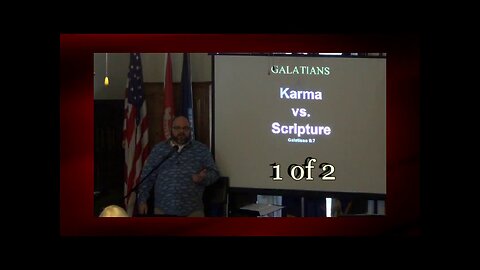 Karma vs Scripture (Galatians 6:7) 1 of 2