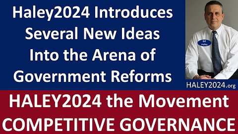 Haley2024 Introduces Several New Ideas into the Arena of Government Reforms