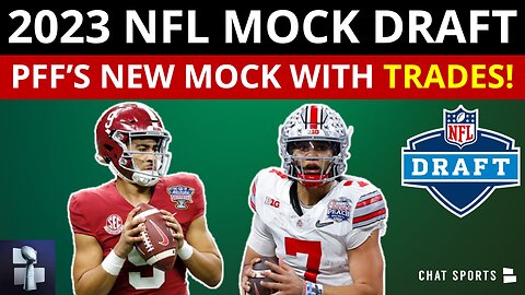 Pro Football Focus 2023 NFL Mock Draft With Trades: Reaction To PFF 1st Round Projection