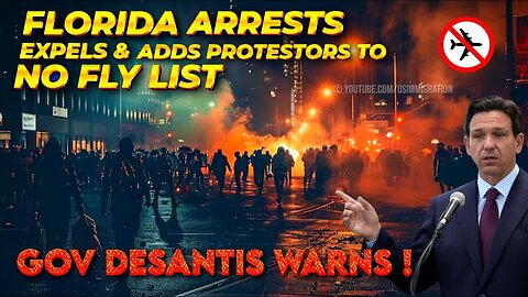 JUST NOW🔥FLORIDA EXPELLS & Arrest Students! NEW LAW: ADD Protestor to NO FLY LIST🚨Gov DeSantis WARNS