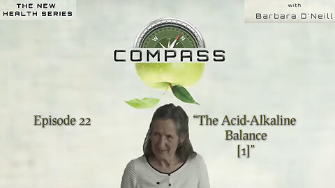 COMPASS - 22 The Acid-Alkaline Balance[1] by Barbara O'Neill