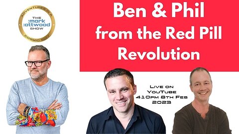 Live with Ben and Phil from the Red Pill Revolution - 8th Feb 2023