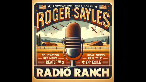 ROGER SAYLES RADIO RANCH YOUR PASSPORT TO FREEDOM