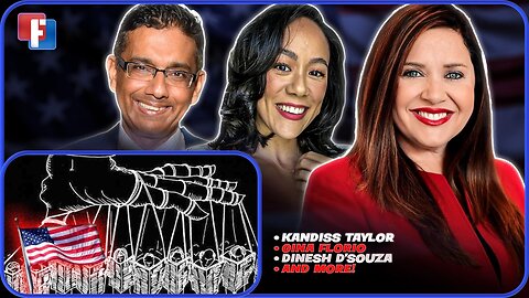 Kandiss Taylor, Gina Florio, and Dinesh D’Souza, Fighting Globalist Oppression in USA