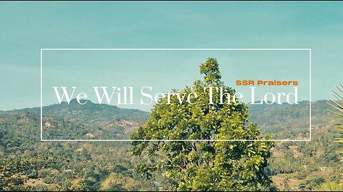 We Will Serve the Lord