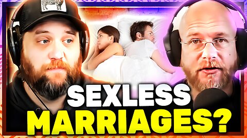 Why Are There So Many Sexless Marriages? w/ Better Bachelor