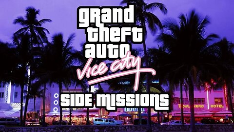 Grand Theft Auto Vice City - Side missions - Walkthrough