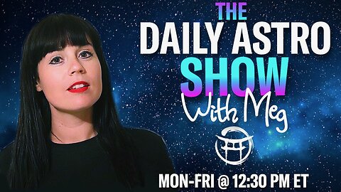 THE DAILY ASTRO SHOW with MEG - APR 25