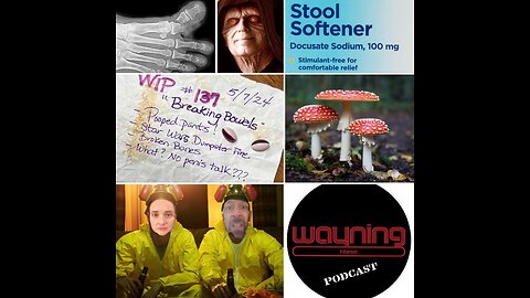 Wayning Interest Podcast #137 Breaking Bowels