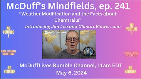 McDuff's Mindfields, ep. 241: "Weather Modification and the Facts about Chemtrails" May 6, 2024