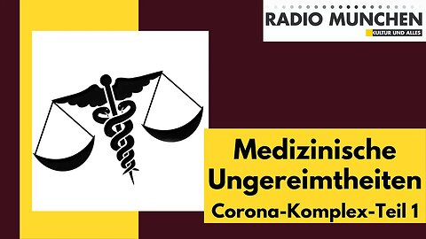 Zeitdokument: Die medizinischen Ungereimtheiten - Corona Komplex - Teil 1