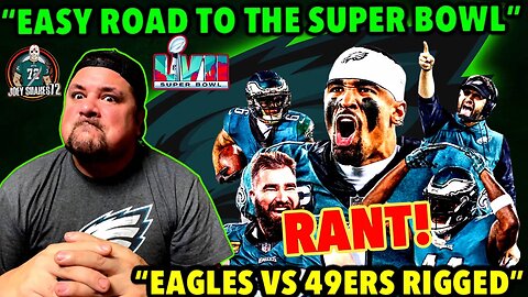 EAGLES "EASY ROAD TO THE SUPER BOWL"...WHAT! "EAGLES GAMES ARE RIGGED" HUGE RANT! IM DONE LISTENING!