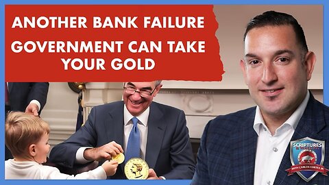 Carlos Cortez: Another Bank Failure - The Government Can Take Your GOLD