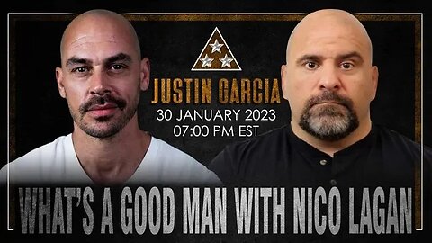 What's A Good Man with Nico Lagan & Justin Garcia
