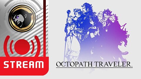 Octopath Traveler w/ BigBad