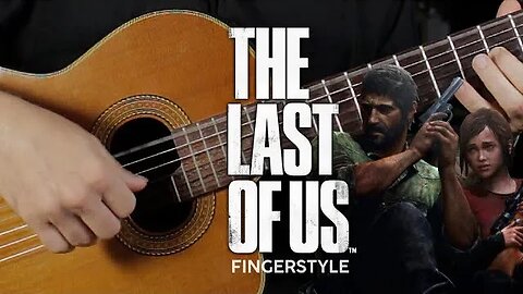 The Last Of Us Fingerstyle - Tema principal tocado em violão solo. Guitar Main Theme