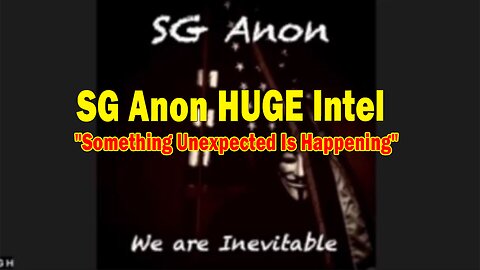 SG Anon HUGE Intel May 1: "Something Unexpected Is Happening"