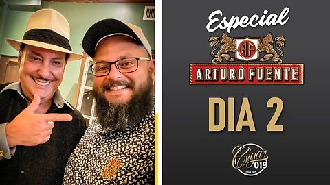 CIGAR 019 apresenta: Especial Arturo Fuente - Dia 2: La Catedral del Tabaco