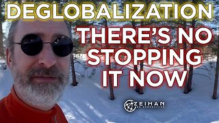 Deglobalization: There's No Stopping It Now