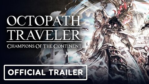Octopath Traveler: Champions of the Continent - Official Bestower of All Chapter 8 Pt. 2 Trailer
