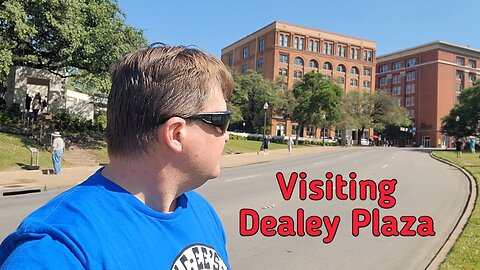 Visiting Dealey Plaza / JFK Assassination site in Dallas, Texas
