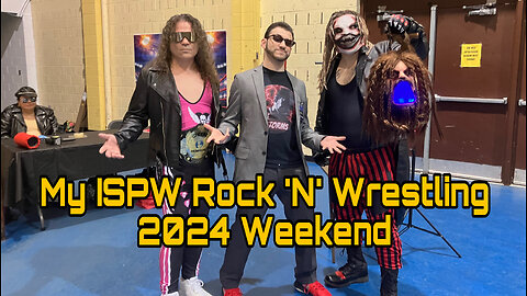 My ISPW Rock 'N' Wrestling 2024 Weekend
