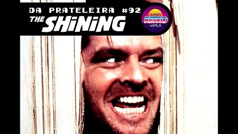 DA PRATELEIRA #92. O Iluminado (THE SHINNING, 1980)