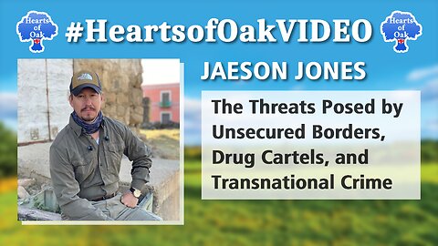 Jaeson Jones - The Threats Posed by Unsecured Borders, Drug Cartels and Transnational Crime