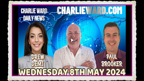 CHARLIE WARD DAILY NEWS WITH PAUL BROOKER DREW DEMI WEDNESDAY 8TH MAY 2024