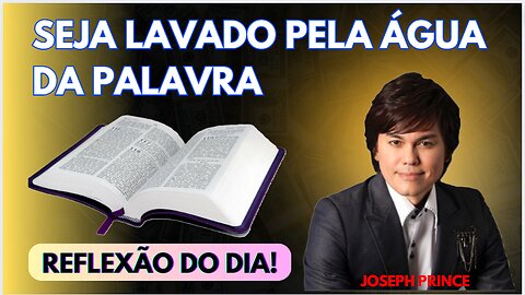 Seja lavado pela água da Palavra | Joseph Prince.