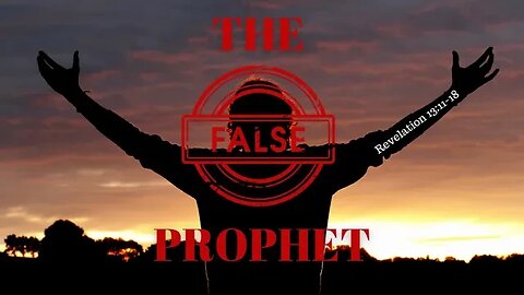 Revelation 13:11-18 (Full Service), "The False Prophet"