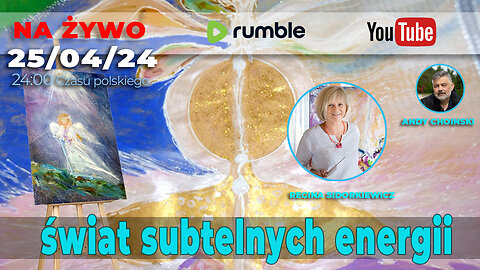 Live 25/04/24 | Regina Sidorkiewicz | świat subtelnych energii