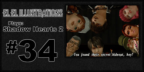 El El Plays Shadow Hearts 2 Episode 34: The Second to Last Samurai