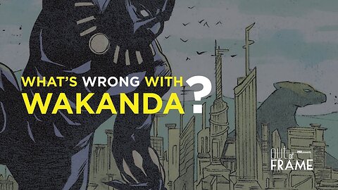 What's Wrong With Wakanda? | FEE