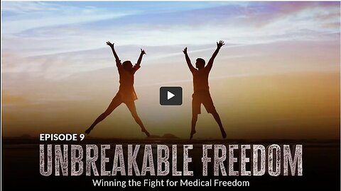 UNBREAKABLE(UDTT) ORIGINAL: EPISODE 9- Unbreakable Freedom: Winning the Fight for Medical Freedom