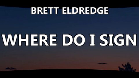 🔴 BRETT ELDREDGE - WHERE DO I SIGN (Lyrics)