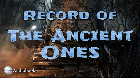 Record of The Ancient Ones - True Beginnings - Full HQ Audiobook
