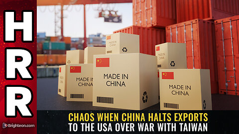 CHAOS when China halts EXPORTS to the USA over war with Taiwan
