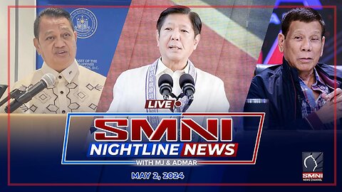 LIVE: SMNI Nightline News with MJ Mondejar & Admar Vilando | May 02, 2024