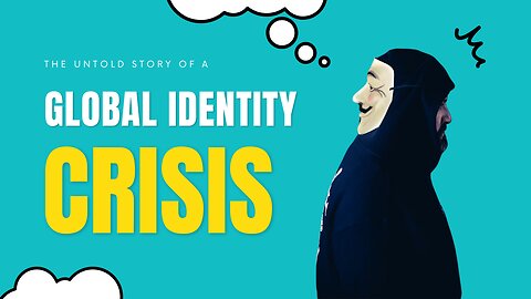 Identity Crisis : A Generation With NO Identity