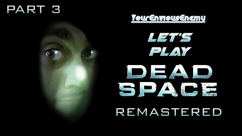 🔴Let's Play The Dead Space Remake! (Part 3)
