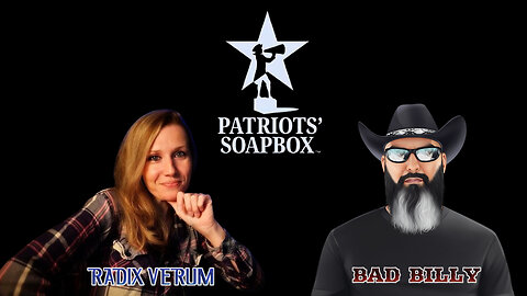 Patriots' Soapbox - Radix Verum & Bad Billy (May 6, 2024)