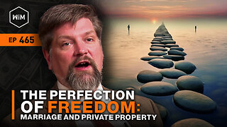 The Perfection of Freedom: Marriage and Private Property with D.C. Schindler (WiM465)