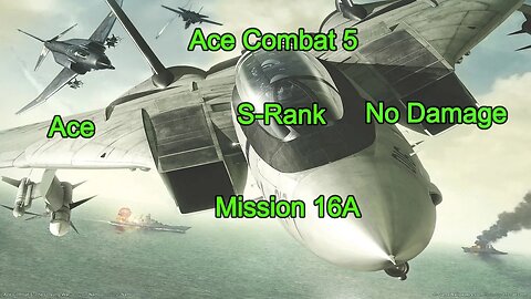 Ace Combat 5, Mission 16A, S-Rank, No Damage, Ace (PS5)