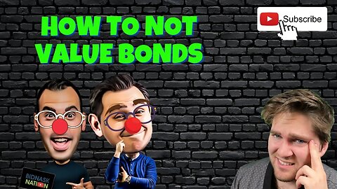 STOP WATCHING EVERYTHING MONEY... a BASIC lesson on bonds
