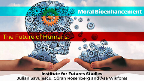 The Future of Humans Panel discussion: Moral Bioenhancement