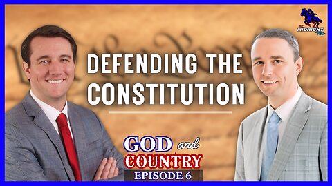 Defending the Constitution | God and Country (Ep. 7)