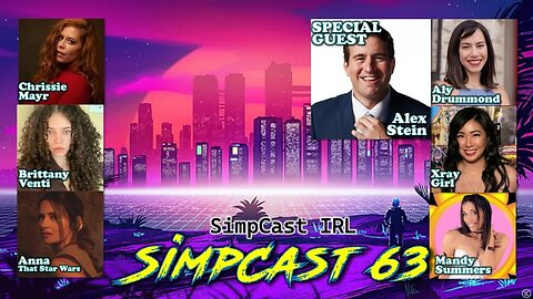 SimpCast 63! ELIZA BLEU NEWS Alex Stein, Chrissie Mayr, Brittany Venti, Anna TSWG, Aly, Mandy, XRay